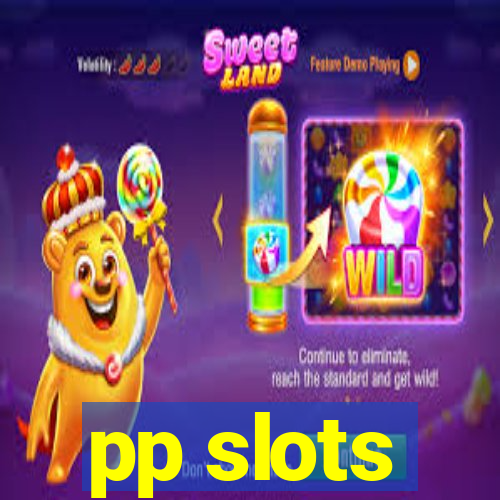 pp slots